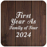 First Year As Family Of Four 2024 - Drink Coaster D