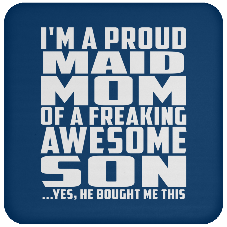 Proud Maid Mom Of Awesome Son - Drink Coaster