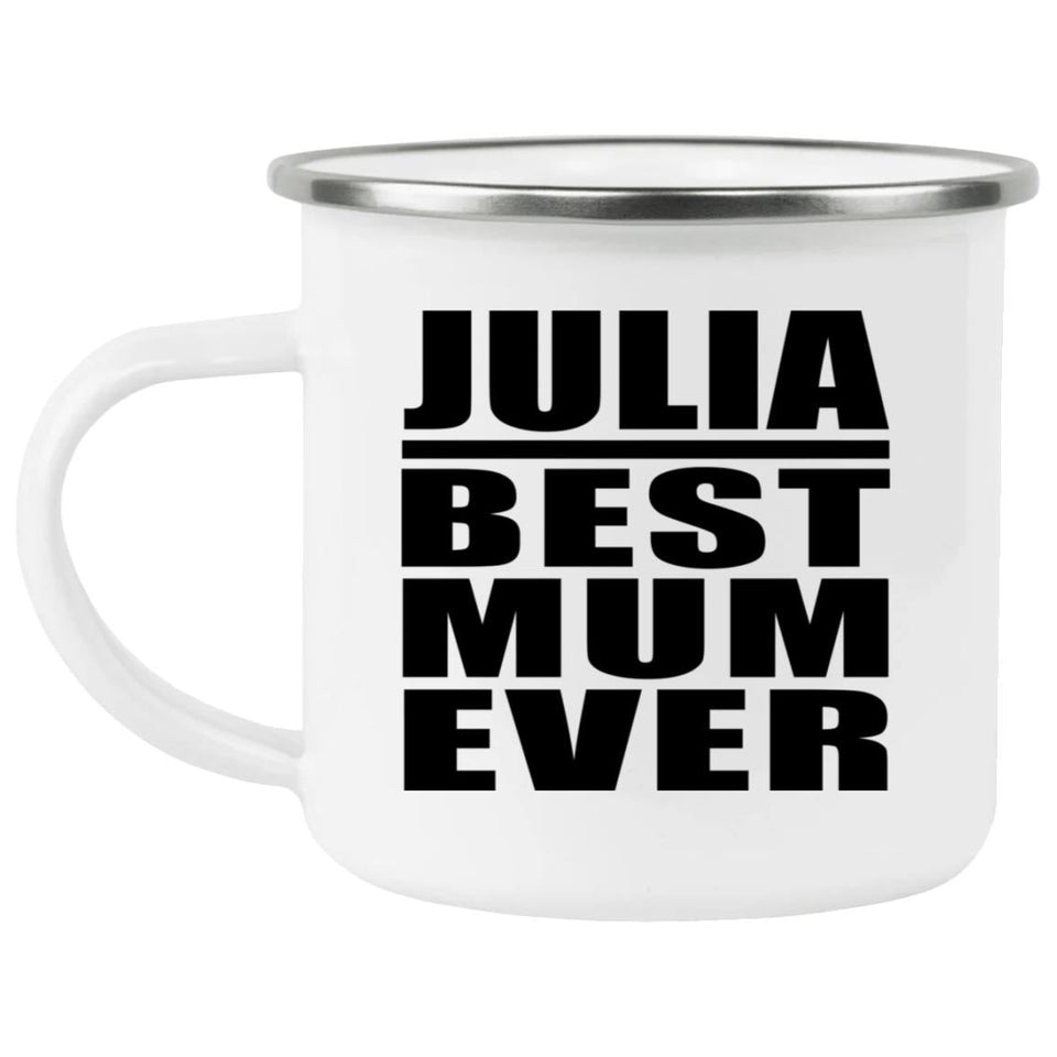 Julia Best Mum Ever - 12oz Camping Mug