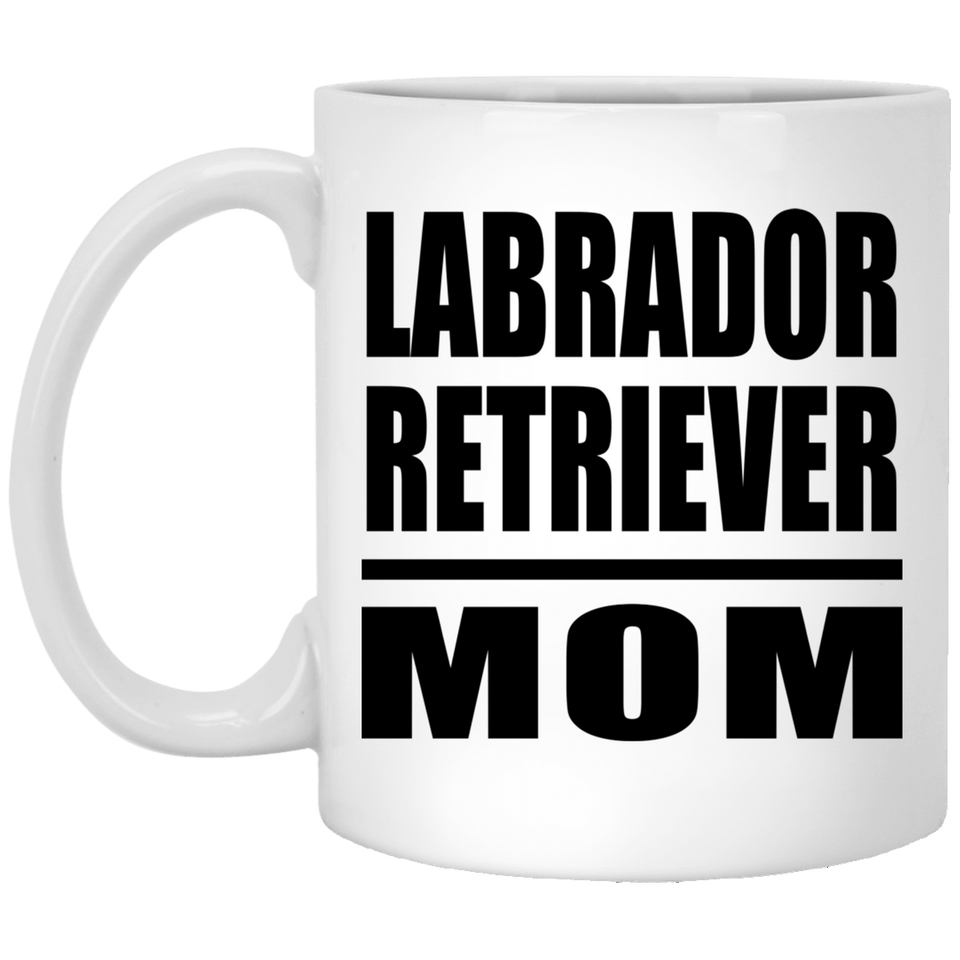 Labrador Retriever Mom - 11oz Coffee Mug