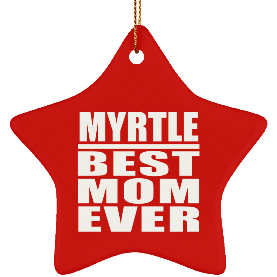 Myrtle Best Mom Ever - Star Ornament
