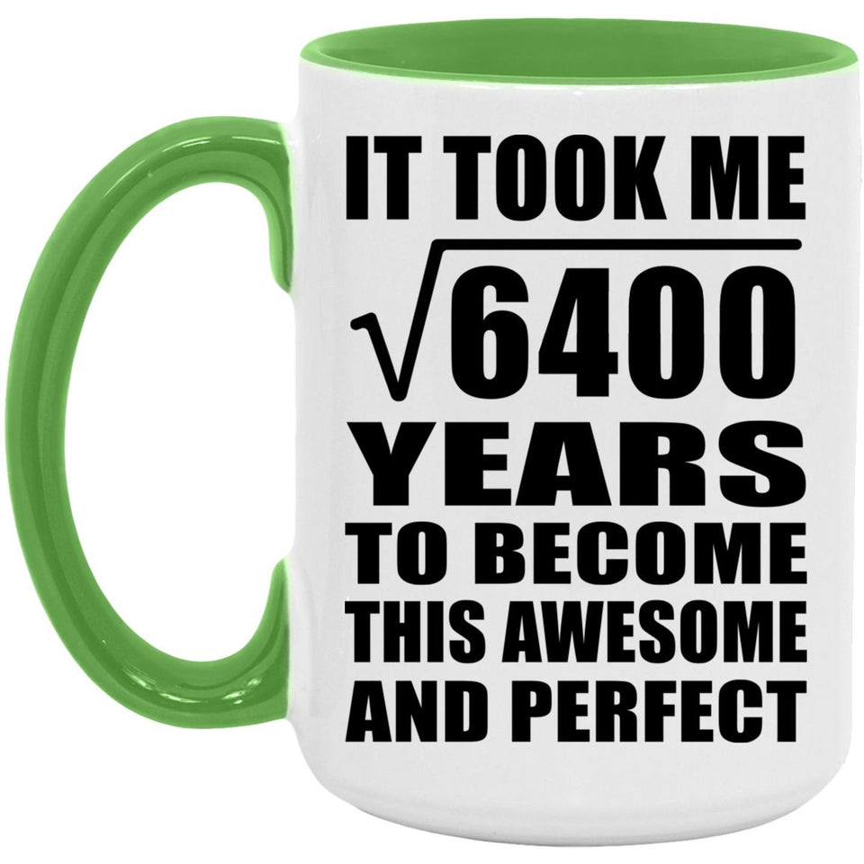 80th Birthday Took Square Root of 6400 Years To Awesome - 15oz Accent Mug Green