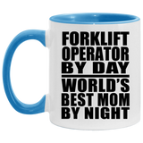 Forklift Operator By Day World's Best Mom By Night - 11oz Accent Mug Blue