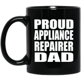 Proud Appliance Repairer Dad - 11oz Coffee Mug Black