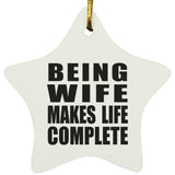 Being Wife Makes Life Complete - Star Ornament