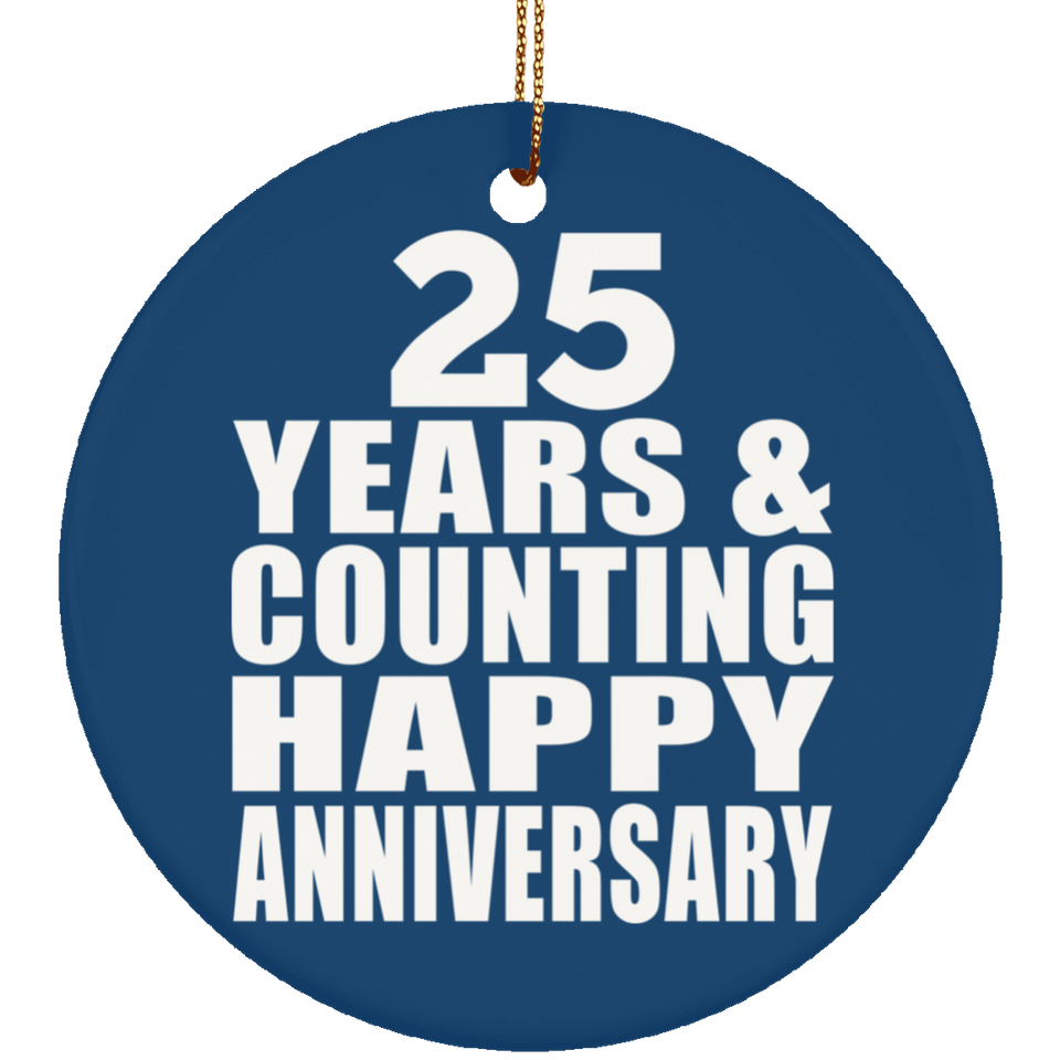 Happy 25th Anniversary 25 Years & Counting - Circle Ornament