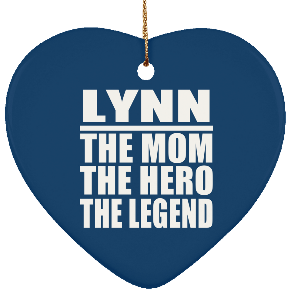 Lynn The Mom The Hero The Legend - Heart Ornament