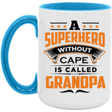 A Superhero Without Cape is Called Grandpa - 15oz Accent Mug Blue