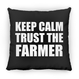 Keep Calm and Trust The Farmer - Throw Pillow Black