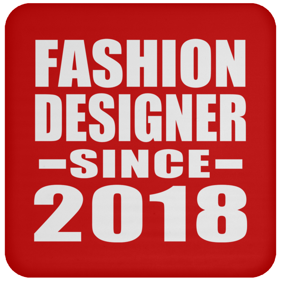 Fashion Designer Since 2018 - Drink Coaster