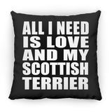 All I Need Is Love And My Scottish Terrier - Throw Pillow Black