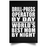 Drill-Press Operator By Day World's Best Mom By Night - Poster Portrait