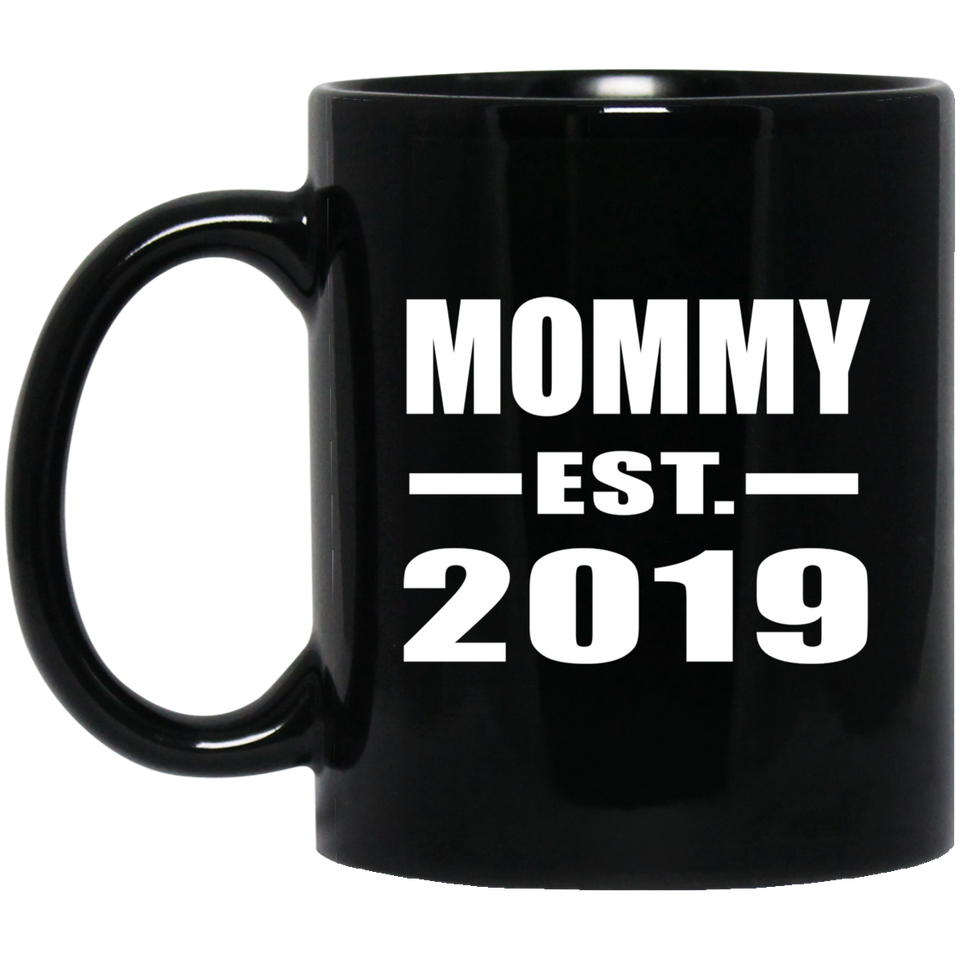 Mommy Established EST. 2019 - 11oz Coffee Mug Black