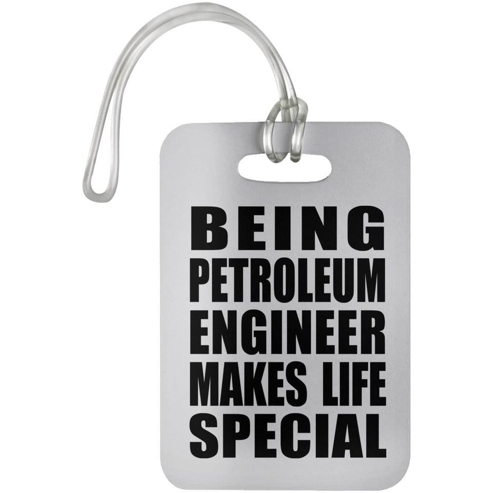 Being Petroleum Engineer Makes Life Special - Luggage Bag Tag