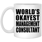 World's Okayest Management Consultant - 11 Oz Coffee Mug