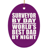 Surveyor By Day World's Best Dad By Night - Oval Ornament