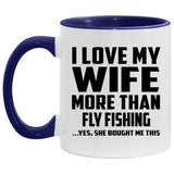 I Love My Wife More Than Fly Fishing - 11oz Accent Mug Purple