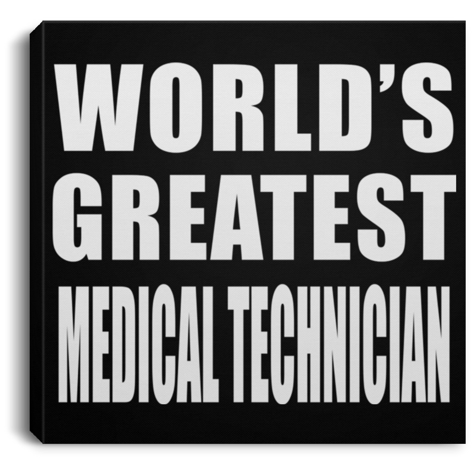 World's Greatest Medical Technician - Canvas Square