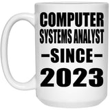 Computer Systems Analyst Since 2023 - 15oz Coffee Mug