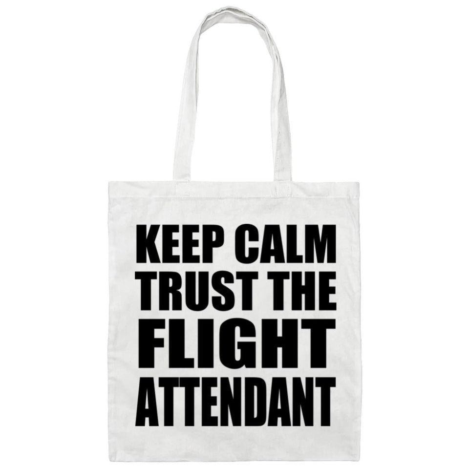 Keep Calm and Trust The Flight Attendant - Tote Bag White