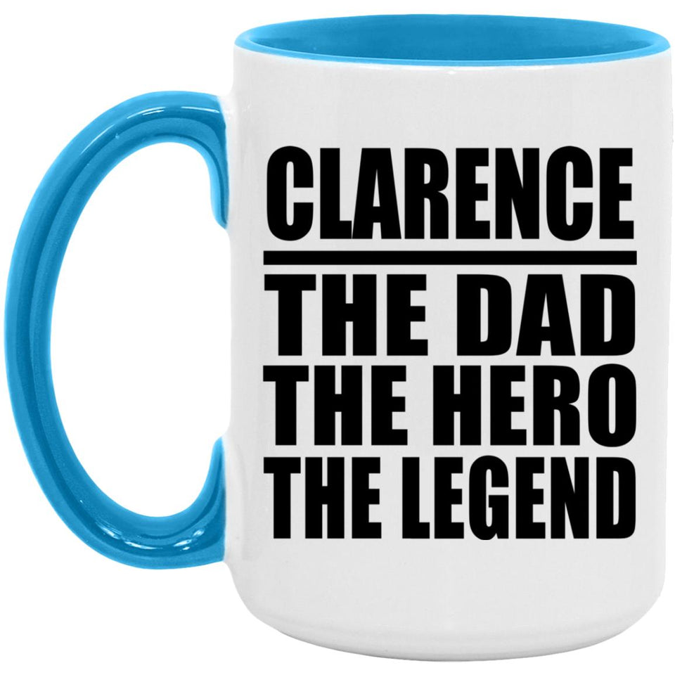 Clarence The Dad The Hero The Legend - 15oz Accent Mug Blue