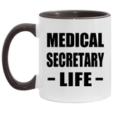 Medical Secretary Life - 11oz Accent Mug Black