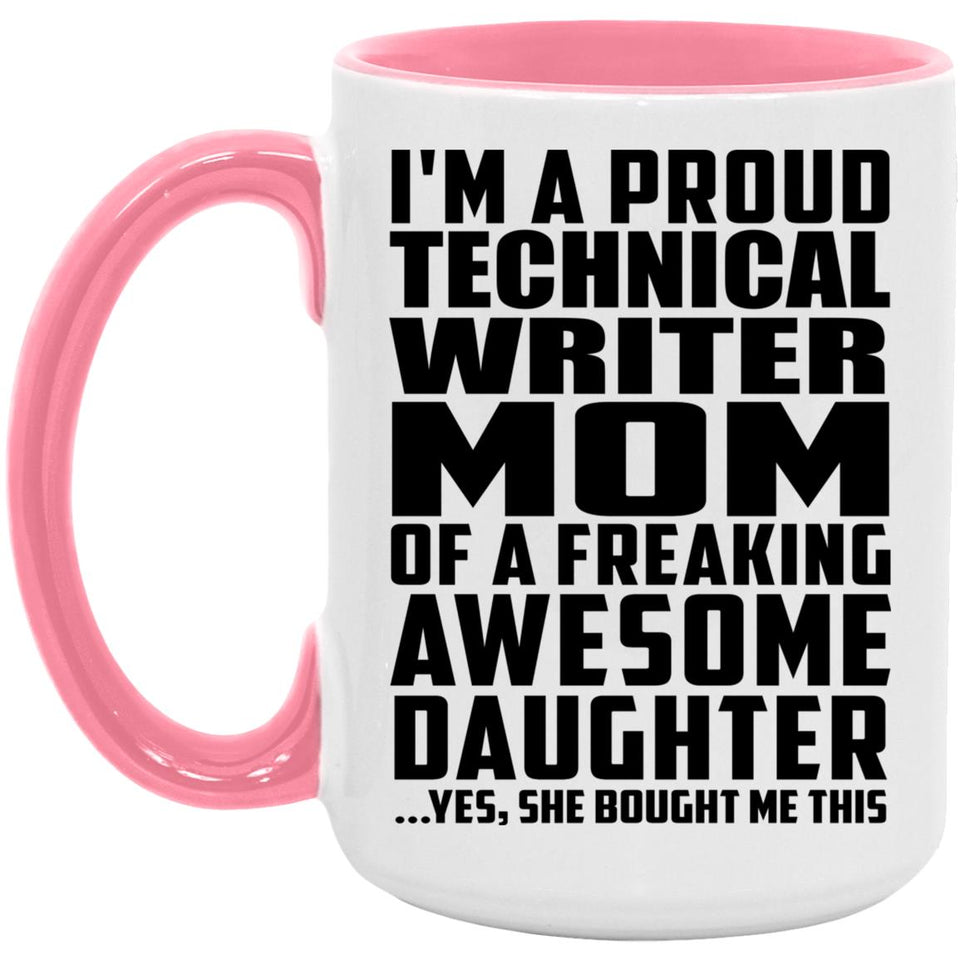 Proud Technical Writer Mom Of Awesome Daughter - 15oz Accent Mug Pink