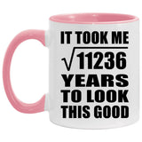 106th Birthday Took Square Root of 11236 Years To Look Good - 11oz Accent Mug Pink