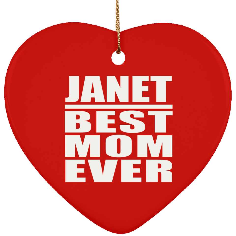 Janet Best Mom Ever - Heart Ornament