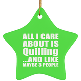 All I Care About Is Quilling - Star Ornament