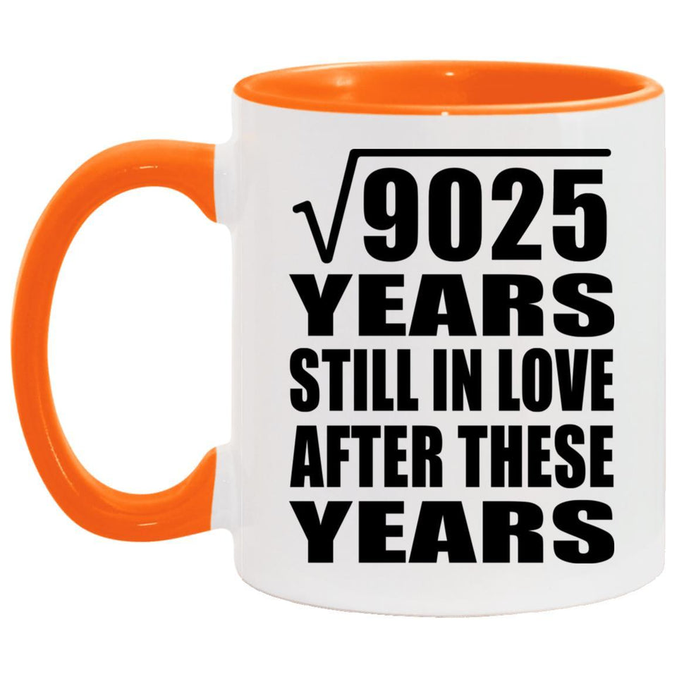 95th Anniversary Square Root of 9025 Years Still In Love - 11oz Accent Mug Orange