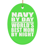 Navy By Day World's Best Mom By Night - Oval Ornament