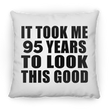 95th Birthday Took Me 95 Years To Look This Good - Throw Pillow