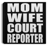 Mom Wife Court Reporter - Canvas Square