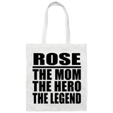 Rose The Mom The Hero The Legend - Tote Bag White