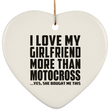 I Love My Girlfriend More Than Motocross - Heart Ornament