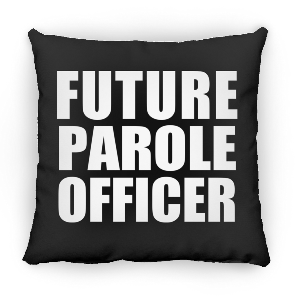 Future Parole Officer - Throw Pillow Black