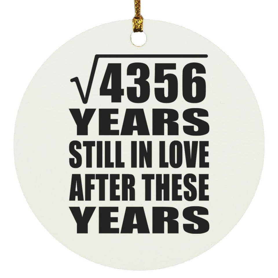 66th Anniversary Square Root of 4356 Years Still In Love - Circle Ornament