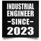 Industrial Engineer Since 2023 - Poster Square