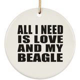 All I Need Is Love And My Beagle - Circle Ornament