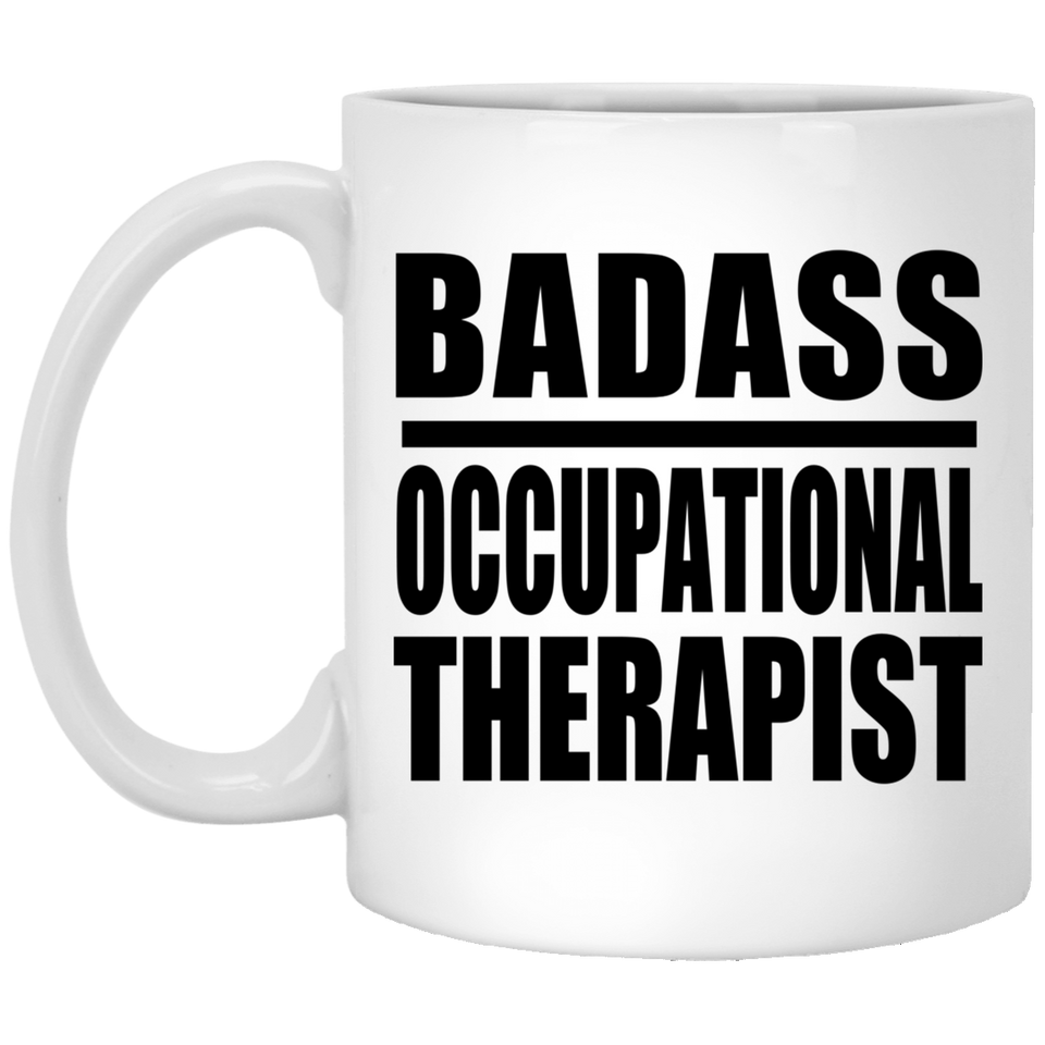 Badass Occupational Therapist - 11oz Coffee Mug