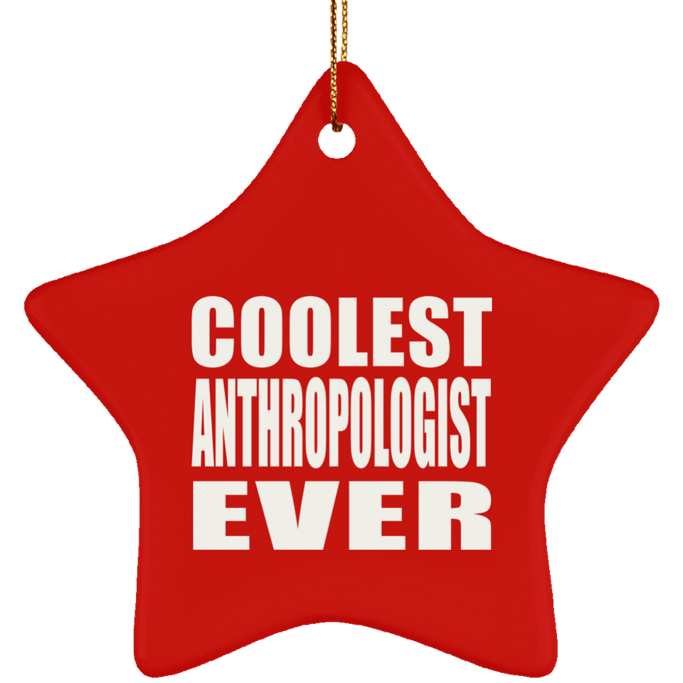 Coolest Anthropologist Ever - Star Ornament