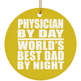 Physician By Day World's Best Dad By Night - Circle Ornament