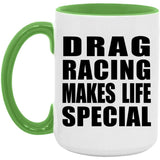 Drag Racing Makes Life Special - 15oz Accent Mug Green