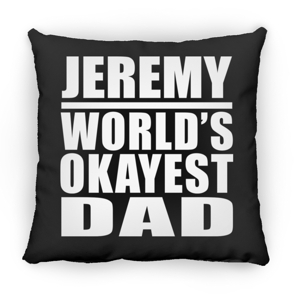 Jeremy World's Okayest Dad - Throw Pillow Black