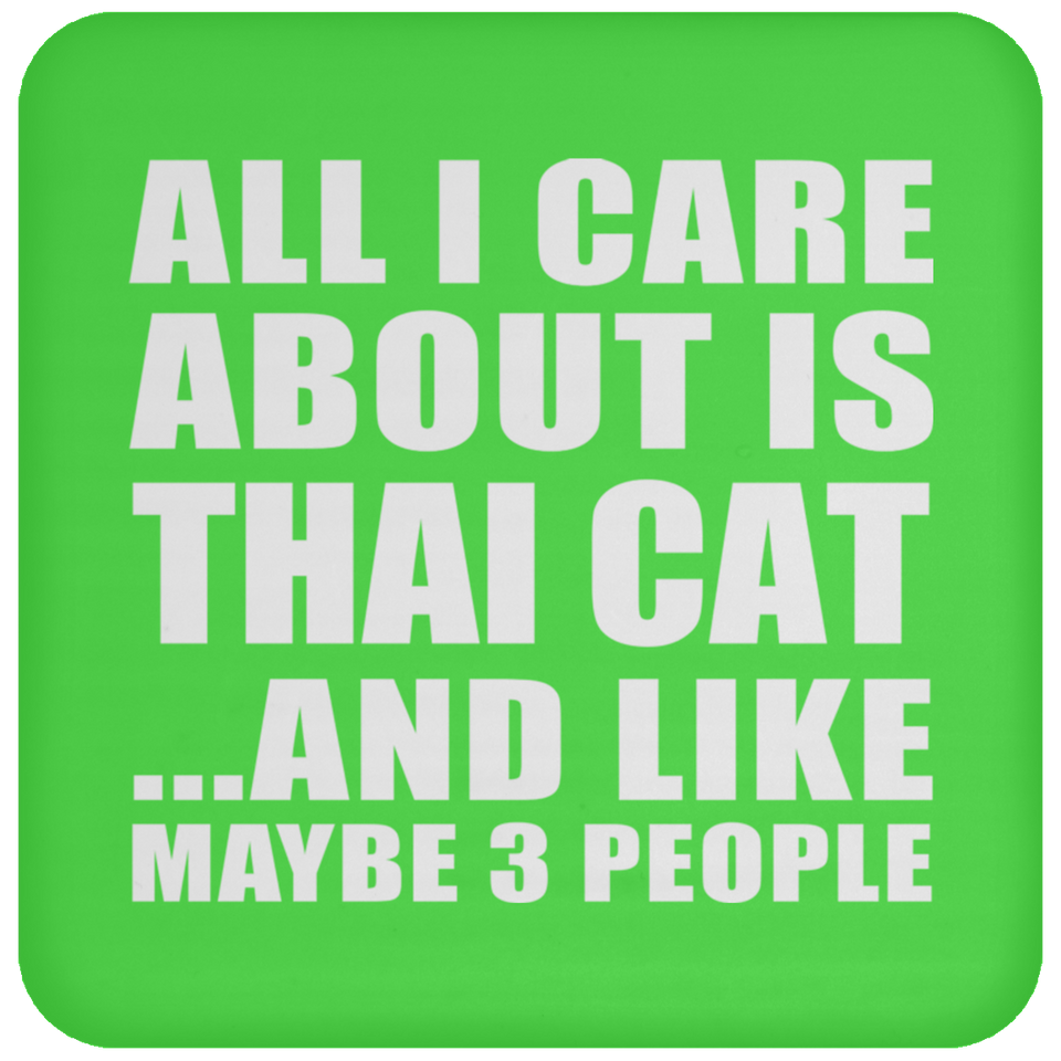 All I Care About Is Thai Cat - Drink Coaster