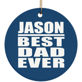 Jason Best Dad Ever - Circle Ornament