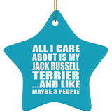 All I Care About Is My Jack Russell Terrier - Star Ornament