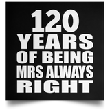 120th Anniversary 120 Years of Being Mrs Always Right - Poster Square