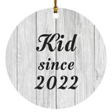 Kid Since 2022 - Circle Ornament F